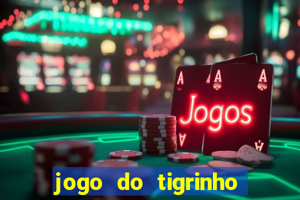 jogo do tigrinho fortune tiger demo